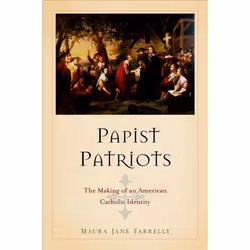 ISBN Papist Patriots ( The Making of an American Catholic Identity ), Maura Jane Farrelly, 324 pages, Anglais, Oxford Univers ...