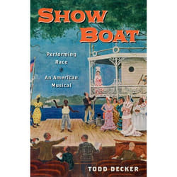 ISBN Show Boat ( Performing Race in an American Musical )
