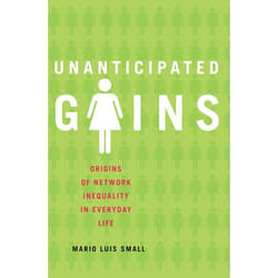 Unanticipated Gains: Origins of Network Inequality in Everyday Life