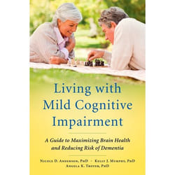 Living With Mild Cognitive Impairment: A Guide To Maximizing Brain Health And Reducing Risk Of Dementia (Paperback)