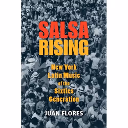 ISBN Salsa Rising ( New York Latin Music of the Sixties Generation ), Anglais, Couverture rigide, 288 pages
