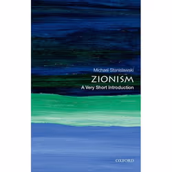 ISBN Zionism: A Very Short Introduction, Michael Stanislawski, 152 pages, Anglais, Oxford University Press, 08/12/2016, unise ...
