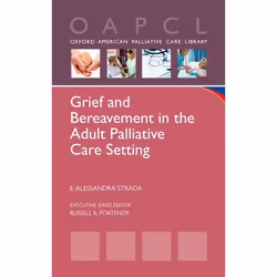 ISBN Grief and Bereavement in the Adult Palliative Care Setting, E. Alessandra Strada, 126 pages, Anglais, Oxford University  ...