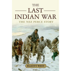 The Last Indian War: The Nez Perce Story Elliott West