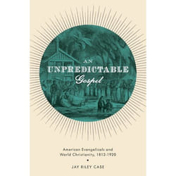 ISBN An Unpredictable Gospel ( American Evangelicals and World Christianity 1812-1920 ) Couverture rigide
