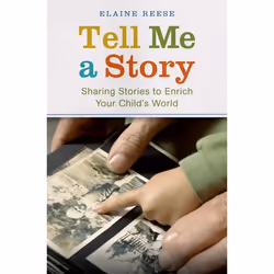 ISBN Tell Me a Story ( Sharing Stories to Enrich Your Child's World ), Elaine Reese PhD, 272 pages, Anglais, Oxford Universit ...