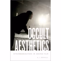 ISBN Occult Aesthetics ( Synchronization in Sound Film ), Anglais, Couverture rigide, 272 pages