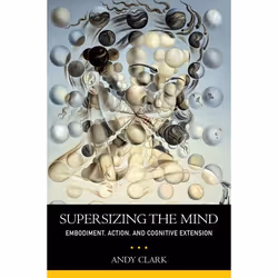 ISBN Supersizing the Mind ( Embodiment Action and Cognitive Extension ), Anglais, Couverture rigide, 318 pages
