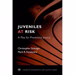 ISBN Juveniles at Risk ( A Plea for Preventive Justice ), Christopher Slobogin, Mark R. Fondacaro, 224 pages, Anglais, Oxford ...
