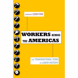 ISBN Workers Across the Americas ( The Transnational Turn in Labor History ), Anglais, Couverture rigide