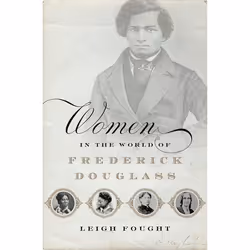 ISBN Women in the World of Frederick Douglass, Leigh Fought, Anglais, Oxford University Press, 07/06/2017, unisexe, 1 pièce(s ...