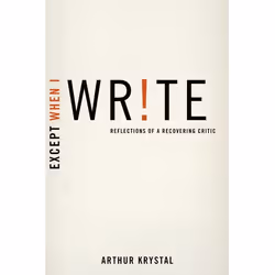ISBN Except When I Write ( Reflections of a Recovering Critic ), Anglais, Livre broché, 224 pages