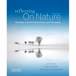 ISBN Reflecting on Nature ( Readings in Environmental Ethics and Philosophy ), 336 pages