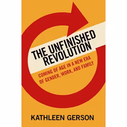 ISBN The Unfinished Revolution ( Coming of Age in a New Era of Gender Work and Family ), Kathleen Gerson, Anglais, Oxford Uni ...