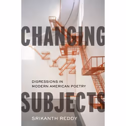 ISBN Changing Subjects ( Digressions in Modern American Poetry ), Srikanth Reddy, 208 pages, Anglais, Oxford University Press ...