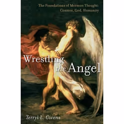 ISBN Wrestling the Angel ( The Foundations of Mormon Thought: Cosmos God Humanity ), Terryl L. Givens, 424 pages, Anglais, Ox ...