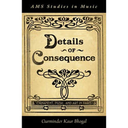 Details of Consequence: Ornament, Music, and Art in Paris Gurminder Kaur Bhogal