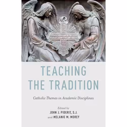 ISBN Teaching the Tradition ( Catholic Themes in Academic Disciplines ), Anglais, Couverture rigide, 504 pages