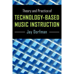 Theory And Practice Of Technology-Based Music Instruction (Paperback)
