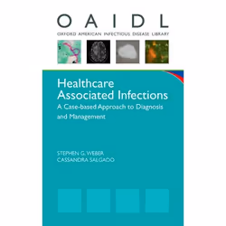 ISBN Healthcare Associated Infections ( A Case-based Approach to Diagnosis and Management ), Stephen G. Weber, Cassandra Salg ...