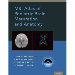 ISBN MRI Atlas of Pediatric Brain Maturation and Anatomy, Julie A. Matsumoto, Cree M. Gaskin, Derek Kreitel, S. Lowell Kahn,  ...