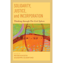 Solidarity, Justice, And Incorporation: Thinking Through The Civil Sphere (Oxford Musicmedia Series) (Hardcover)