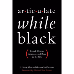 ISBN Articulate While Black ( Barack Obama Language and Race in the U.S. ), Anglais, Couverture rigide, 224 pages