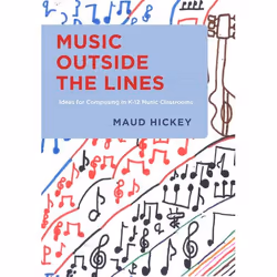 ISBN Music Outside the Lines ( Ideas for Composing in K-12 Music Classrooms ), Anglais, Couverture rigide, 192 pages