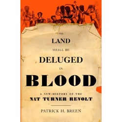 ISBN The Land Shall Be Deluged in Blood ( A New History of the Nat Turner Revolt ), Patrick H. Breen, Anglais, Oxford Univers ...