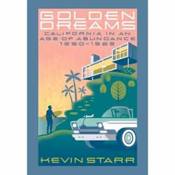 ISBN Golden Dreams ( California in an Age of Abundance 1950-1963 ), Anglais, Couverture rigide, 576 pages