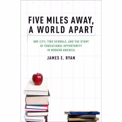 ISBN Five Miles Away A World Apart ( One City Two Schools and the Story of Educational Opportunity in Modern America ), Angla ...