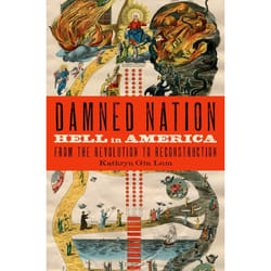 ISBN Damned Nation ( Hell in America from the Revolution to Reconstruction ) 328 pages Anglais