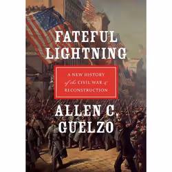 ISBN Fateful Lightning ( A New History of the Civil War and Reconstruction ), Allen C. Guelzo, 592 pages, Anglais, Oxford Uni ...