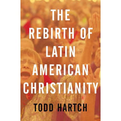 ISBN The Rebirth of Latin American Christianity