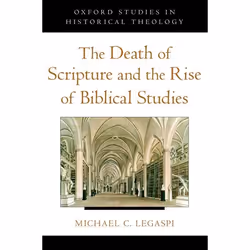 ISBN The Death of Scripture and the Rise of Biblical Studies, Anglais, Couverture rigide, 240 pages
