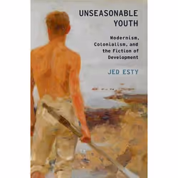ISBN Unseasonable Youth ( Modernism Colonialism and the Fiction of Development ), Anglais, Livre broché, 304 pages