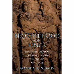 ISBN Brotherhood of Kings ( How International Relations Shaped the Ancient Near East ), Anglais, Couverture rigide, 432 pages