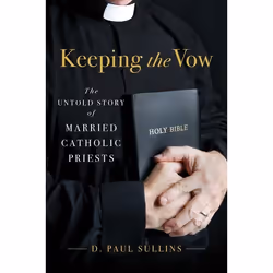 ISBN Keeping the Vow ( The Untold Story of Married Catholic Priests ), D. Paul Sullins, 336 pages, Anglais, Oxford University ...