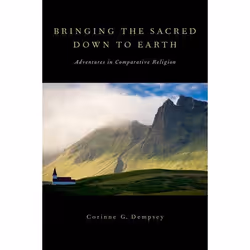 ISBN Bringing the Sacred Down to Earth ( Adventures in Comparative Religion ), Anglais, Couverture rigide, 216 pages
