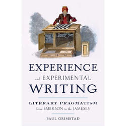 ISBN Experience and Experimental Writing ( Literary Pragmatism from Emerson to the Jameses )
