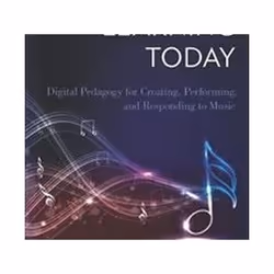 ISBN Music Learning Today : Digital Pedagogy for Creating, Performing, and Responding to Music, Musique, Anglais, Livre broch ...