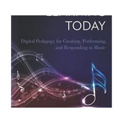ISBN Music Learning Today : Digital Pedagogy for Creating, Performing, and Responding to Music livre Musique Anglais
