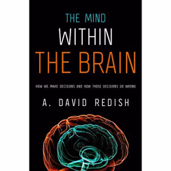 ISBN The Mind Within the Brain ( How We Make Decisions and How those Decisions Go Wrong ), A. David Redish, 392 pages, Anglai ...