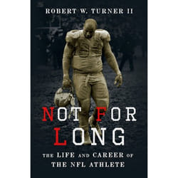 Not for Long: The Life and Career of the NFL Athlete - [Version Originale]