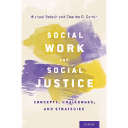 ISBN Social Work and Social Justice ( Concepts Challenges and Strategies ), Michael Reisch, Charles D. Garvin, 448 pages, Ang ...