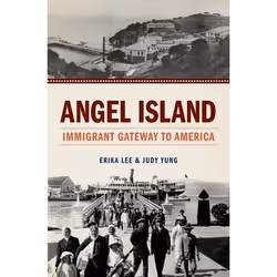 ISBN Angel Island ( Immigrant Gateway to America ), Erika Lee, Judy Yung, 432 pages, Anglais, Oxford University Press, 12/07/ ...