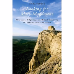 ISBN Looking for Mary Magdalene ( Alternative Pilgrimage and Ritual Creativity at Catholic Shrines in France ), Anglais, Couv ...