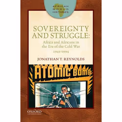 ISBN Sovereignty and Struggle ( Africa and Africans in the Era of the Cold War 1945-1994 ), 152 pages