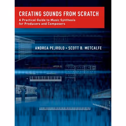 ISBN Creating Sounds from Scratch ( A Practical Guide to Music Synthesis for Producers and Composers ), Anglais, Couverture r ...