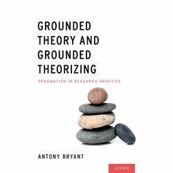 ISBN Grounded Theory and Grounded Theorizing ( Pragmatism in Research Practice ), Antony Bryant PhD, 432 pages, Anglais, Oxfo ...